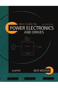 First Course On Power Electronics And Drives